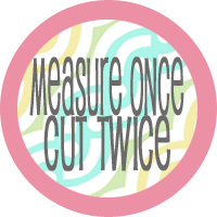 Measure Once, Cut Twice
