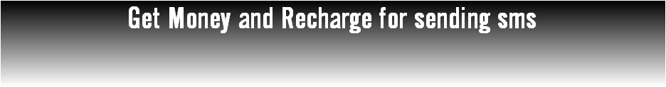 Get Money and Recharge for sending sms