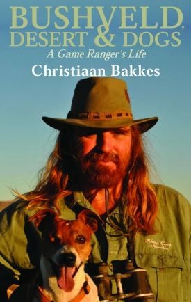 Bushveld, Desert and Dogs: A Game Ranger’s Life